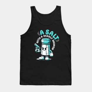 A Salt With A Deadly Weapon Pun Tank Top